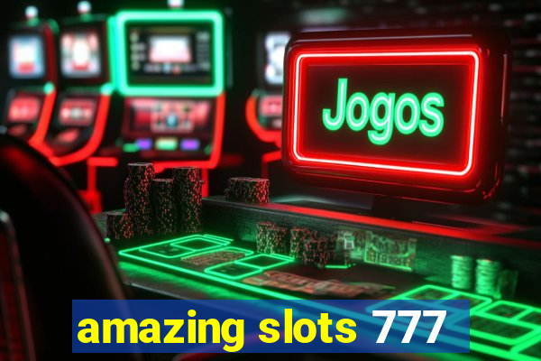 amazing slots 777